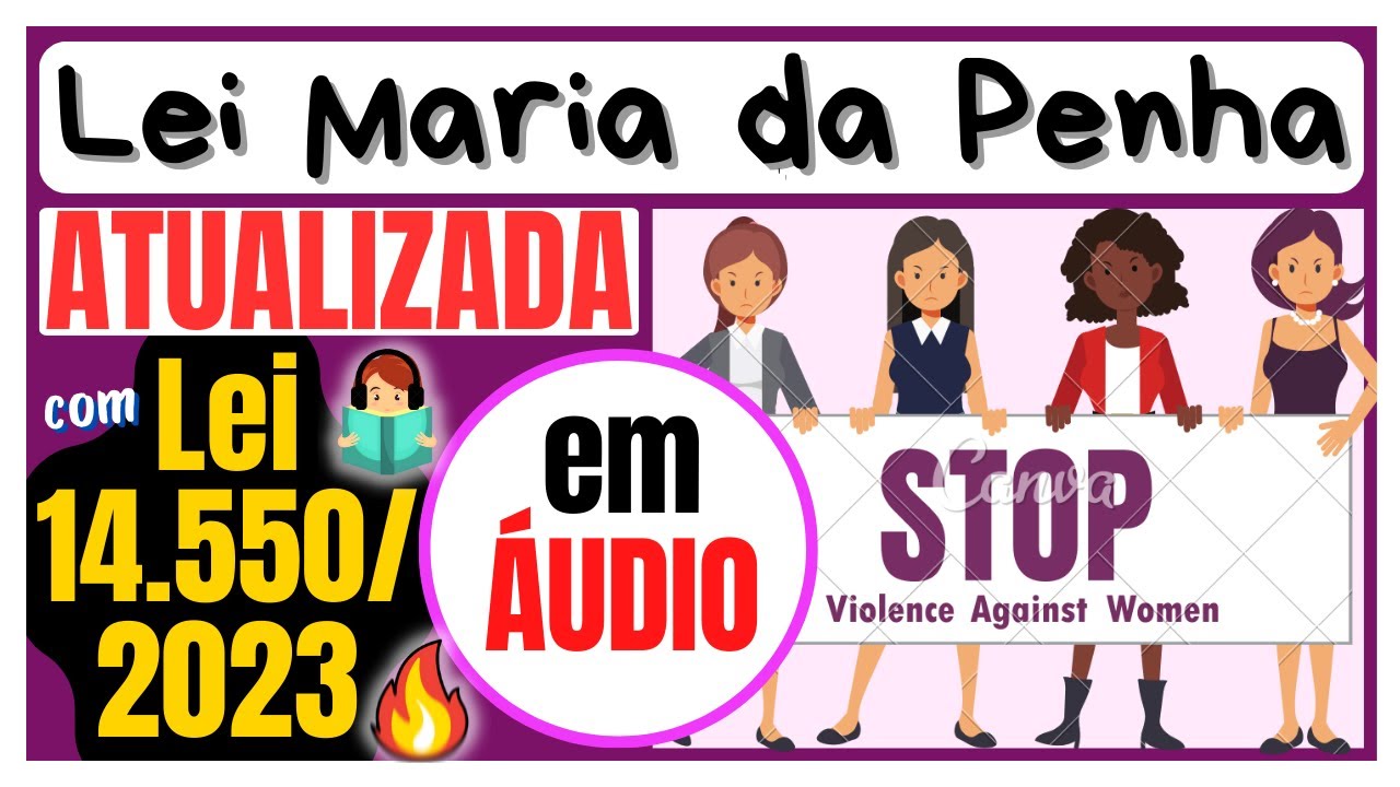 Lei Maria da Penha (Lei 11.340/2006) em ÁUDIO - ATUALIZADA c/ Lei 14.550/2023