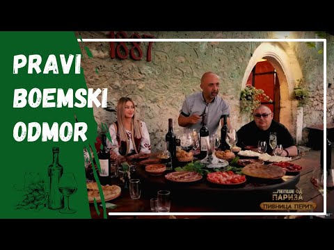 Boemski odmor - VRHUNSKO VINO I RAKIJE, tradicionalna jela - PIMNICA PERIĆ | LEPŠE OD PARIZA EP96