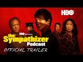 The Sympathizer Podcast Official Trailer HBO