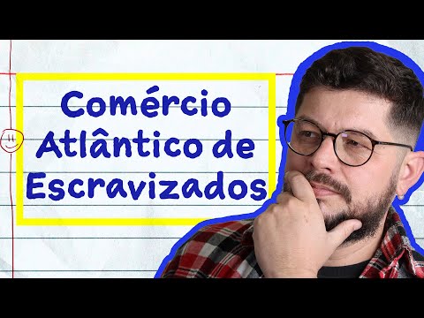 O COMÉRCIO ATLÂNTICO DE ESCRAVIZADOS| História com Leonardo Lima
