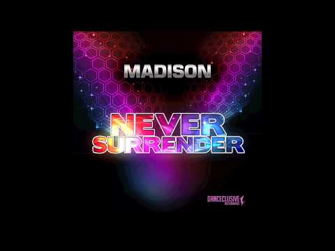 Madison - Never Surrender (Addicted Craze Remix) // DANCECLUSIVE //