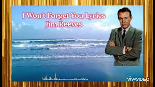 I Won&#39;t Forget You Lyrics Jim Reeves (@paitherzone)