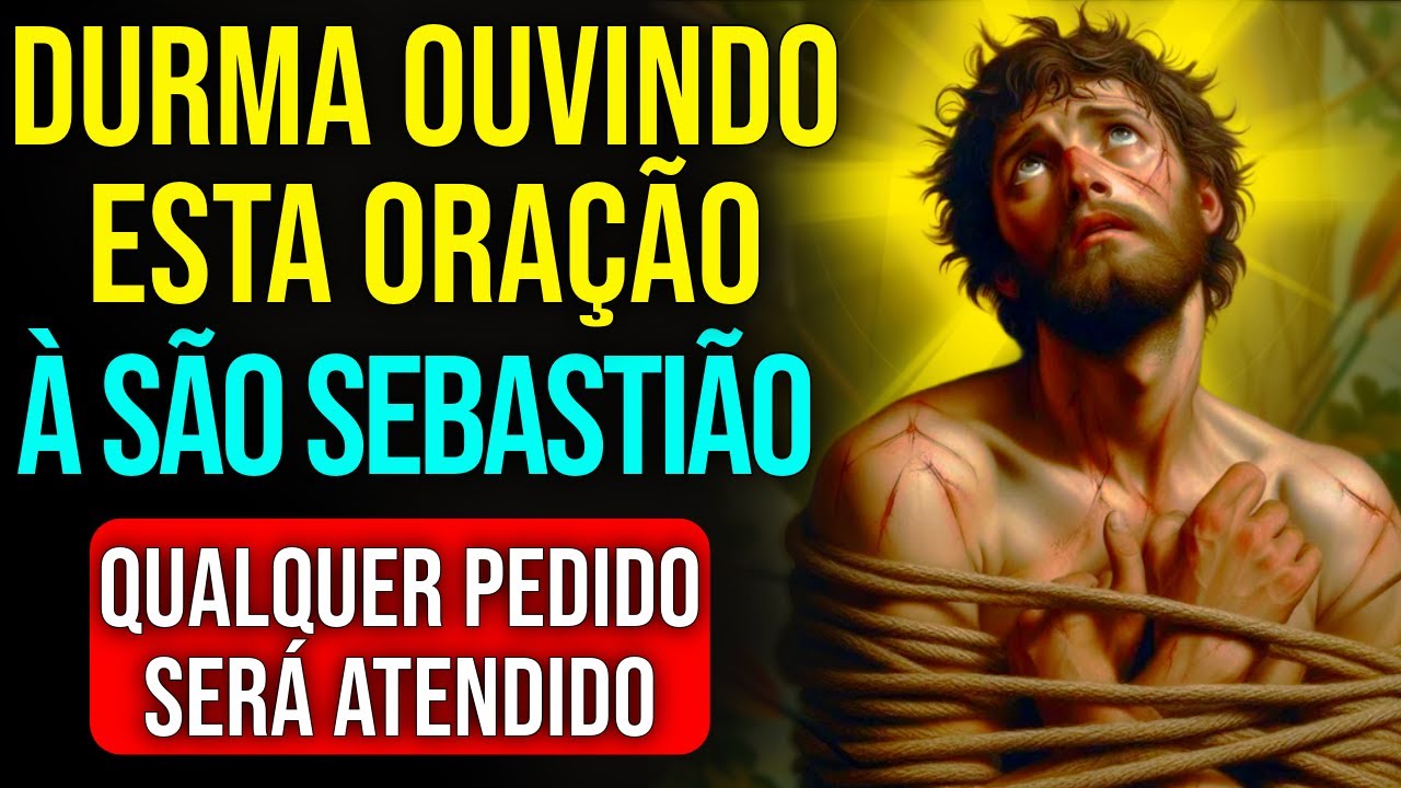ORAÇÃO PARA DORMIR COM SÃO SEBASTIÃO PEDINDO SAÚDE, AJUDA E MILAGRES