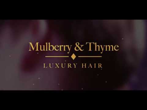 Mulberry & Thyme Luxury Hair | Offical Promotional Video