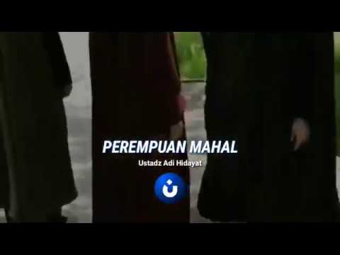 Jadilah PEREMPUAN MAHAL - Ustadz Adi Hidayat
