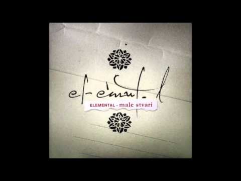 Elemental - Male stvari [2004] full album