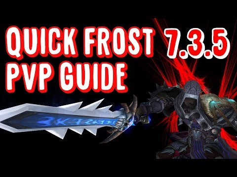 7.3.5 Quick Frost Death Knight PvP Guide