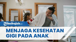 Peran Orangtua Penting untuk Jaga Kesehatan Gigi Anak, Sebaiknya Mulai Diperkenalkan ke Dokter Gigi