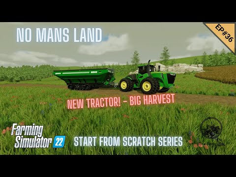 NML Episode #36 - Start From Scratch - New Tractor & Big Harvest - Farming Simulator 22