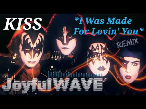 JoyfulWAVE - Kiss - I Was Made For Lovin' You (JoyfulWAVE Remix)