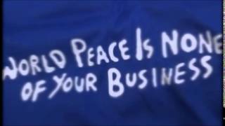World Peace Is None Of Your Business + Lyrics