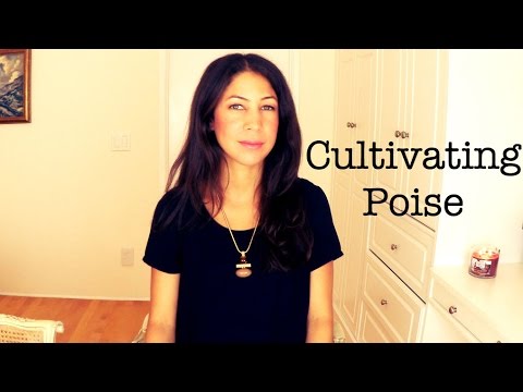 Cultivating Poise