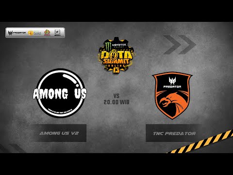Among Us VS TNC Predator - The Summit 13 Play Off Day 2 - @papadejet