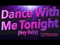 Dance With Me Tonight Hey Baby With LYRICS 2024