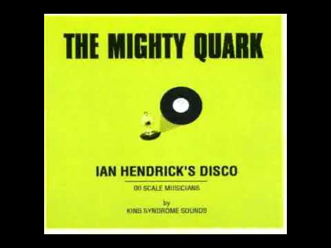 The Mighty Quark - Hidden Track (Ian Hendrick's Disco)