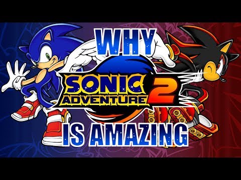 Why Sonic Adventure 2 is AMAZING!