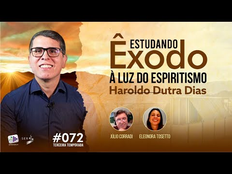 #portalSER | 072 | Estudando Êxodo com Haroldo Dutra Dias à luz do Espiritismo