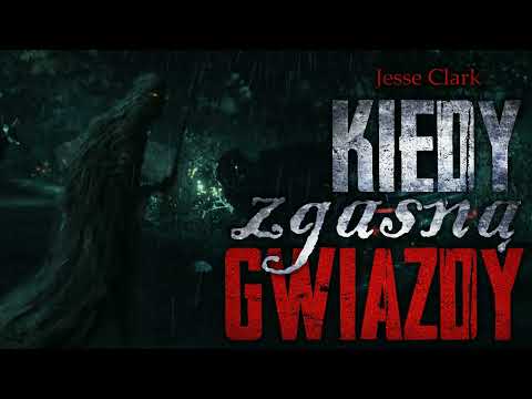 Kiedy zgasną gwiazdy - CreepyPasta [PL]