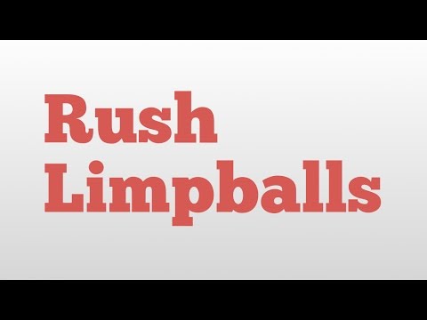 Rush Limpballs meaning and pronunciation