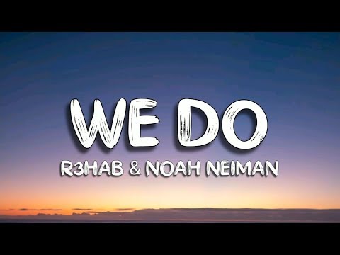 R3HAB & NOAH NEIMAN feat. miranda Glory - We Do (Acoustic) | Lyrics Video