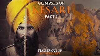 Glimpses of Kesari - Part 2 | Akshay Kumar | Parineeti Chopra | Anurag Singh | Kesari