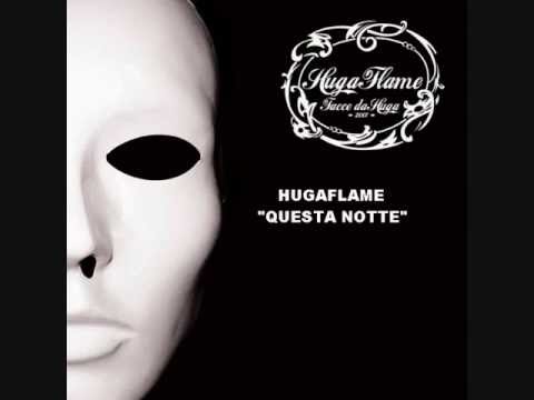 HUGA FLAME - QUESTA NOTTE