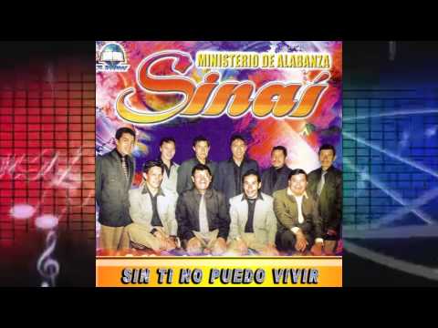 Grupo Musical Sinai - Sin Ti No Puedo Vivir