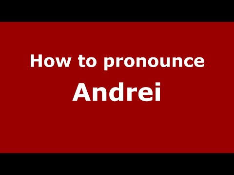 How to pronounce Andrei