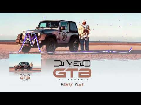 Dj Vielo X JEY BROWNIE - GTB Remix Club