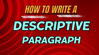 Descriptive Paragraph | How to write a Descriptive Paragraph | Format | Example | Exercise