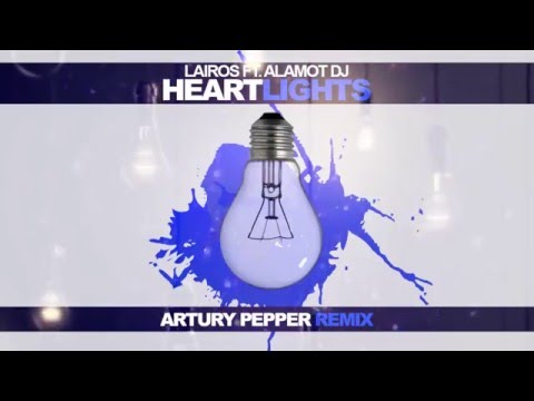Lairos, Alamot - Heart Lights (Artury Pepper Remix) [Audio]