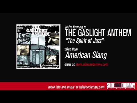 The Spirit of Jazz - The Gaslight Anthem