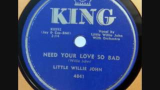 LITTLE WILLIE JOHN  Need Your Love So Bad  78  1955