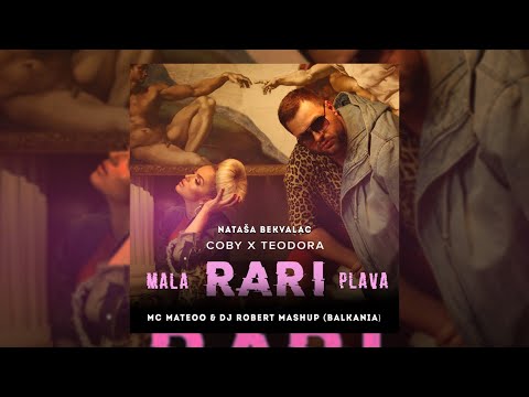 COBY x TEODORA - RARI (Mc Mateoo & Dj Robert Mashup) (Balkania) 2018