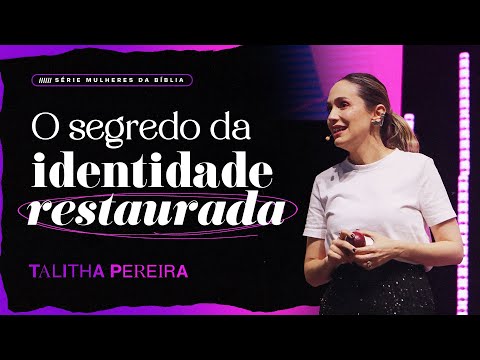 O SEGREDO DA IDENTIDADE RESTAURADA (Eva) | TALITHA PEREIRA