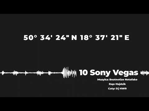 Hajdzik - Sony Vegas + Dj HWR (prod. Beatnotize x Notafake) [50° 34' 24'' N 18° 37' 21'' E]