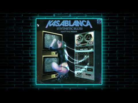 Kasablanca - Synthetic Blues (Matt Fax Extended Remix) [Armada Music]