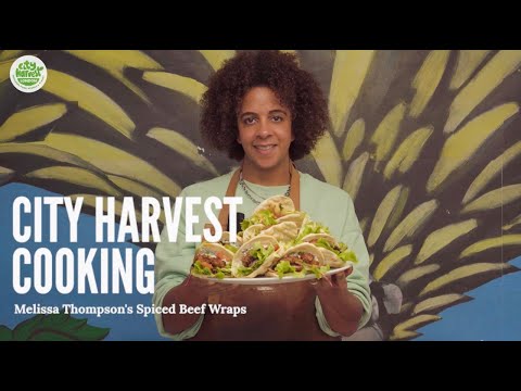 City Harvest Cooking: Melissa Thompson's Spiced Beef Wraps Recipe