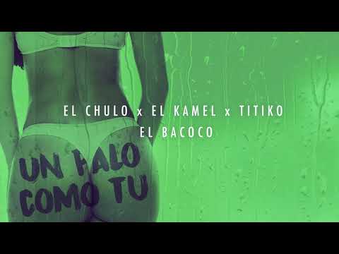 El Chulo x El Kamel x El Bacoco x Titico - Un Palo Como Tu