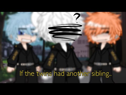 If the twins had another sibling..||male y/n!||Tokyo revengers||fw near end||Walmart_Hisoka