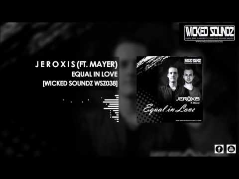 Jeroxis (Ft. Mayer) - Equal in Love (Official HQ preview WSZ038)