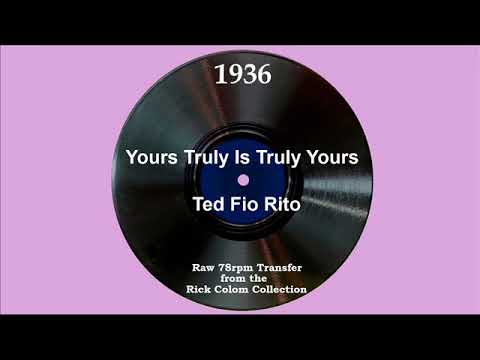 1936 Ted Fio Rito - Yours Truly Is Truly Yours (Muzzy Marcellino, vocal)