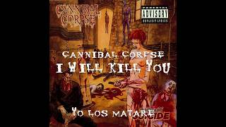 Cannibal Corpse - I Will Kill You (SUBTÍTULOS ESPAÑOL)