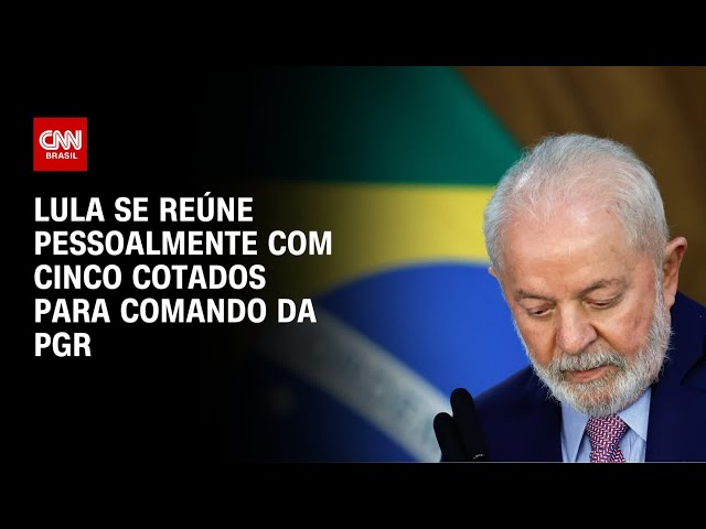 Lula se reúne pessoalmente com cinco cotados para comando da PGR | CNN 360º