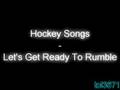Hockey Songs - Let's Get Ready To Rumble 