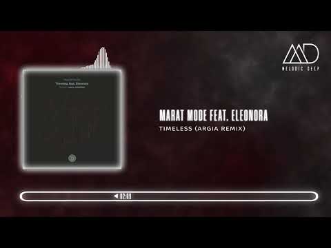 PREMIERE: Marat Mode feat. Eleonora - Timeless (Argia Remix) [One Of A Kind]
