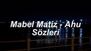 Mabel Matiz - Ahu (Sözleri)