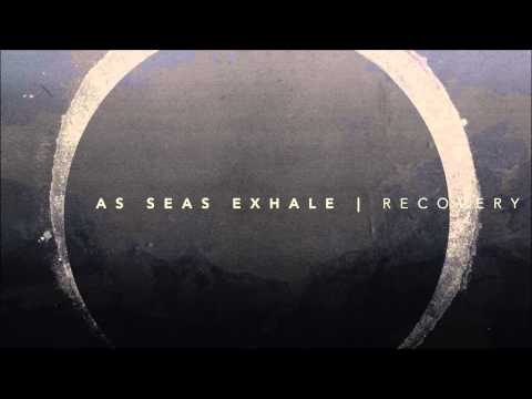 As Seas Exhale - Recovery (Full Album)