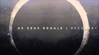 As Seas Exhale - Recovery (Full Album)