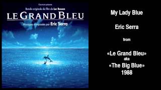 Eric Serra - My Lady Blue from "Le Grand Bleu" aka "The Big Blue" [1988]